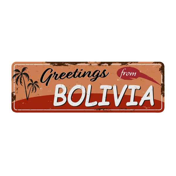 Saludos desde Bolivia Cartel de estaño vintage con souvenirs retro o plantillas de postal sobre fondo oxidado. Papel viejo vintage — Vector de stock