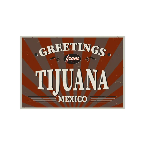 Tijuana Mexiko vinobraní kovové značky. Retro suvenýr nebo šablona pohlednice. Vítejte v Mexiku. — Stockový vektor