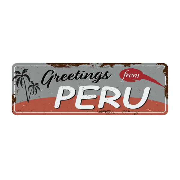 Saludos desde Perú Cartel de estaño vintage con souvenirs retro o plantillas de postal sobre fondo oxidado. Papel viejo vintage — Vector de stock