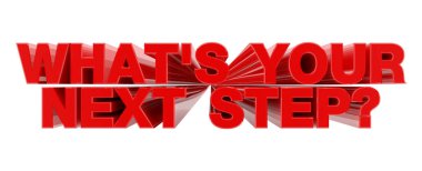 Bir sonraki adımın ne? beyaz arka plan illüstrasyon 3d render üzerinde kırmızı kelime