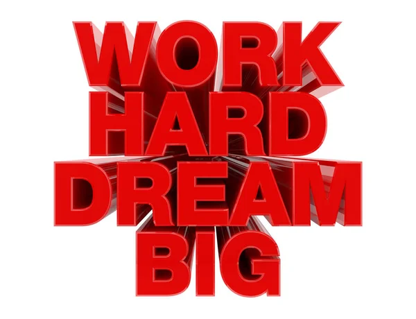 WORK HARD DREAM BIG parola rossa su sfondo bianco illustrazione rendering 3D — Foto Stock