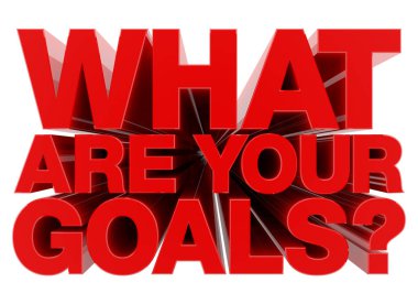 Hedefleriniz Nelerdir? beyaz arka plan illüstrasyon 3d render kelime