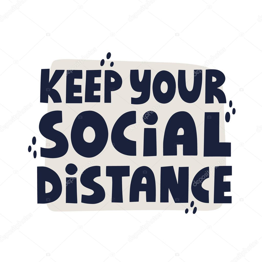 Keep your social distance quote. Hand drawn vector lettering for banner, social media. Social distancing concept.