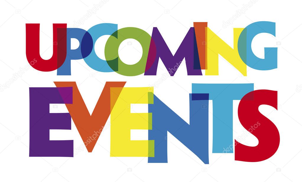 Upcoming events. Vector illustration letters banner, colorful badge illustration on white background