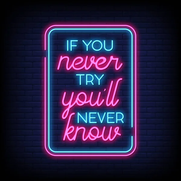 Просто Неоновая Вывеска Надписью You Never Try You Never Know — стоковый вектор