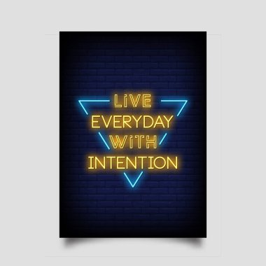 live everyday with intention for poster in neon style. modern quote inspiration neon signs. greeting card, invitation card, light banner, posters, flyer - Vector clipart