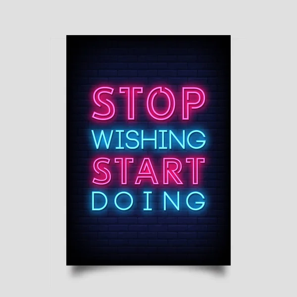 Smettere Desiderare Iniziare Fare Poster Stile Neon Citazione Moderna Ispirazione — Vettoriale Stock