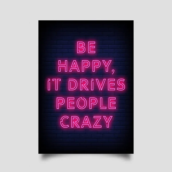 Happy Drives People Crazy Poster Neon Style Цитирую Неоновые Знаки — стоковый вектор