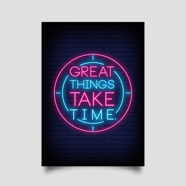Great Things neon tarzı poster için zaman ifade alın. İlham verici alıntı, neon işaretleri. Davetiye kartı, ışık afiş