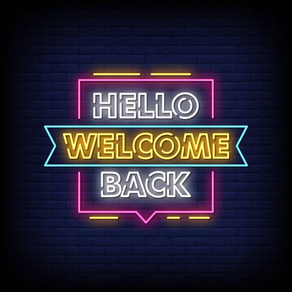 Hello Welcome Back Neon Signs Style Szövegvektor — Stock Vector
