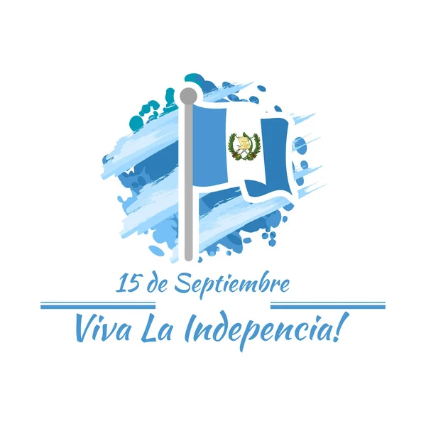 Tradução Setembro Viva Independência Feliz Dia Independência Guatemala Ilustração Vetorial —  Vetores de Stock