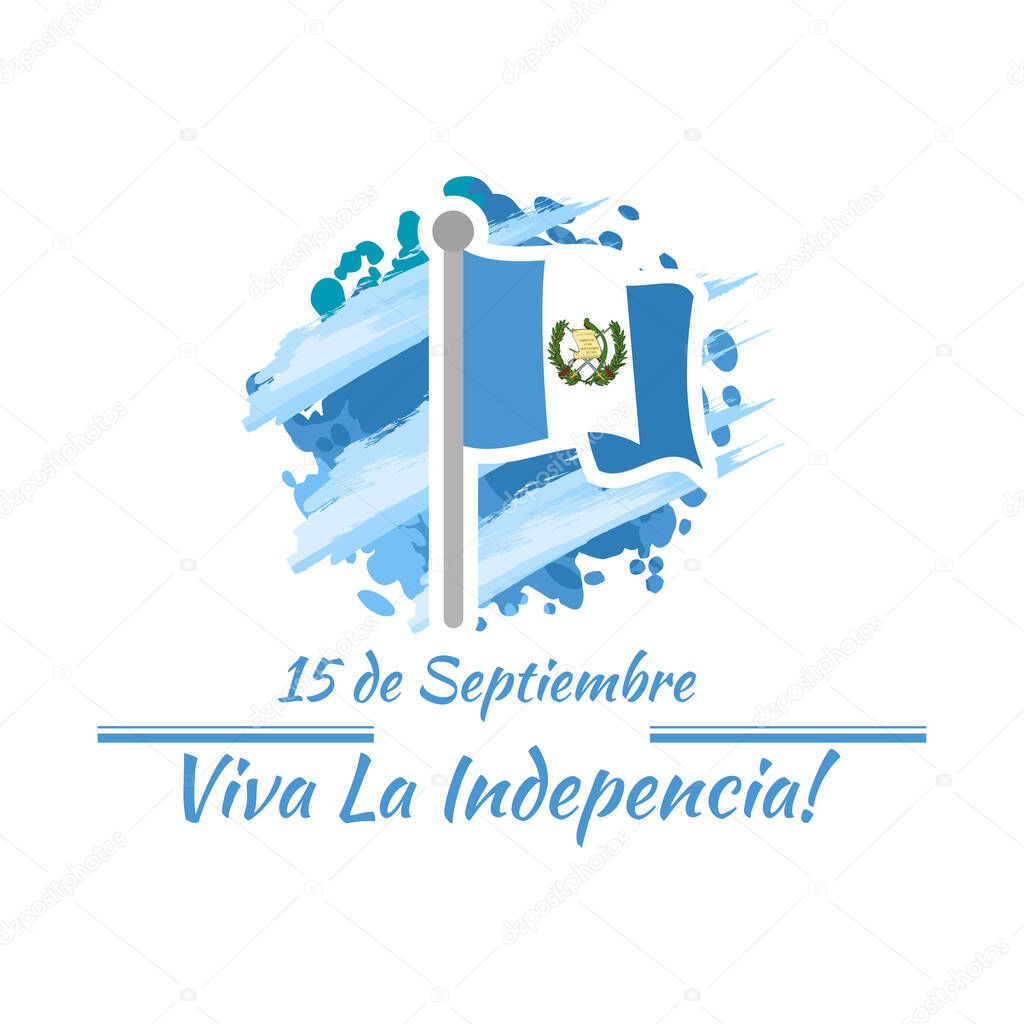 Translation: September 15, Long live the Independence! Happy Independence day of Guatemala vector illustration. Suitable for greeting card, poster and banner.Print