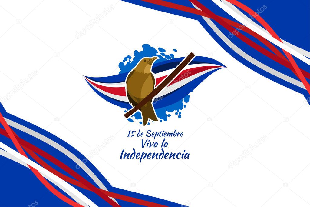 Translation: September 15, Long live the Independence! Happy Independence Day of Costa Rica with national bird vector illustration. Suitable for greeting card, poster and banner.