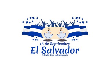 Tercümesi: 15 Eylül, El Salvador, Mutlu Bağımsızlık Günü. El Salvador 'un Bağımsızlık Günü' nüz kutlu olsun. Tebrik kartı, poster ve afiş için uygun.