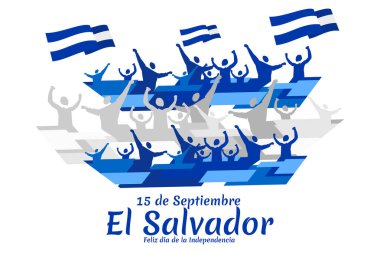 Tercümesi: 15 Eylül, El Salvador, Mutlu Bağımsızlık Günü. El Salvador 'un Bağımsızlık Günü' nüz kutlu olsun. Tebrik kartı, poster ve afiş için uygun.