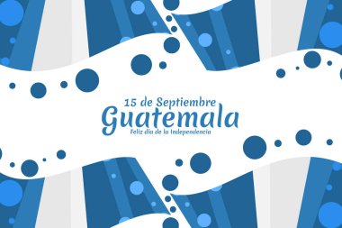 Çeviri: 15 Eylül Guatemala, Bağımsızlık Gününüz kutlu olsun. Guatemala vektör illüstrasyonunun Bağımsızlık Günü kutlu olsun. Tebrik kartı, poster ve afiş için uygun.