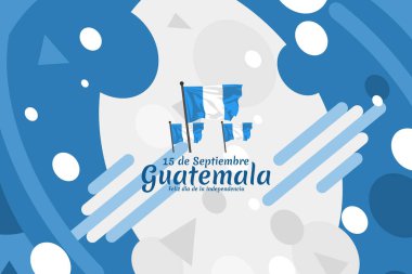 Çeviri: 15 Eylül Guatemala, Bağımsızlık Gününüz kutlu olsun. Guatemala vektör illüstrasyonunun Bağımsızlık Günü kutlu olsun. Tebrik kartı, poster ve afiş için uygun.