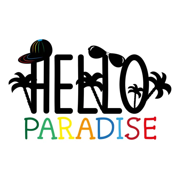 Hello Paradise Text Ručně Kreslenými Palmami Slunečními Brýlemi Čepicí Moderní — Stockový vektor