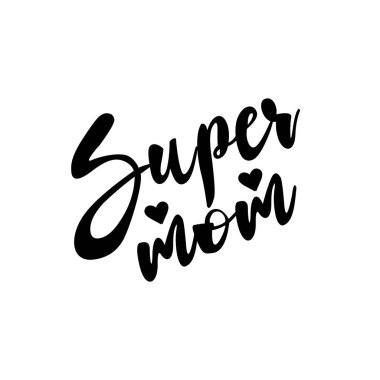 Süper anne-pozitif el yazısı. Tebrik kartları, posterler, tekstil, kupa ve hediyeler için mükemmel..
