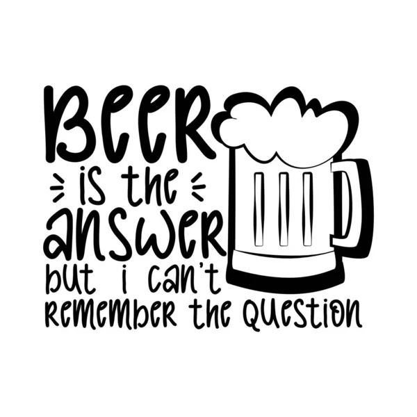 Пиво Ответ Могу Вспомнить Вопрос Забавный Текст Пивной Кружкой Хорошо — стоковый вектор