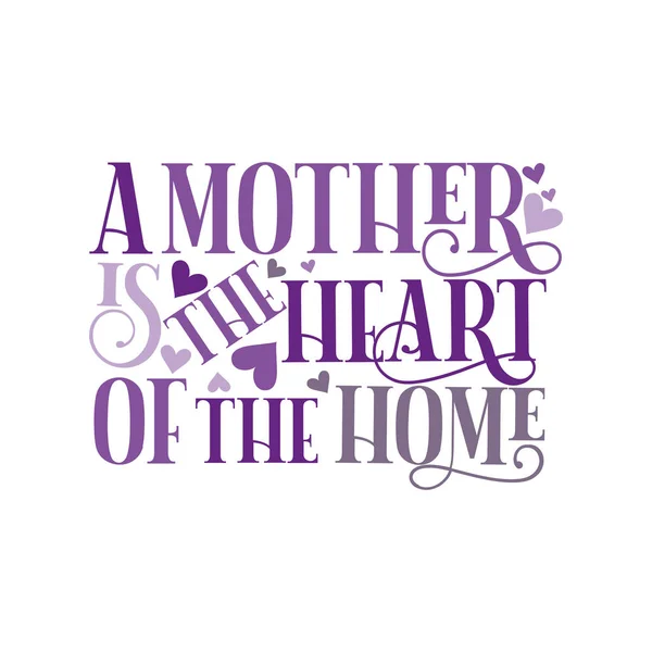 Bir Anne Evin Kalbidir Yürekli Olumlu Bir Metindir Tebrik Kartı — Stok Vektör