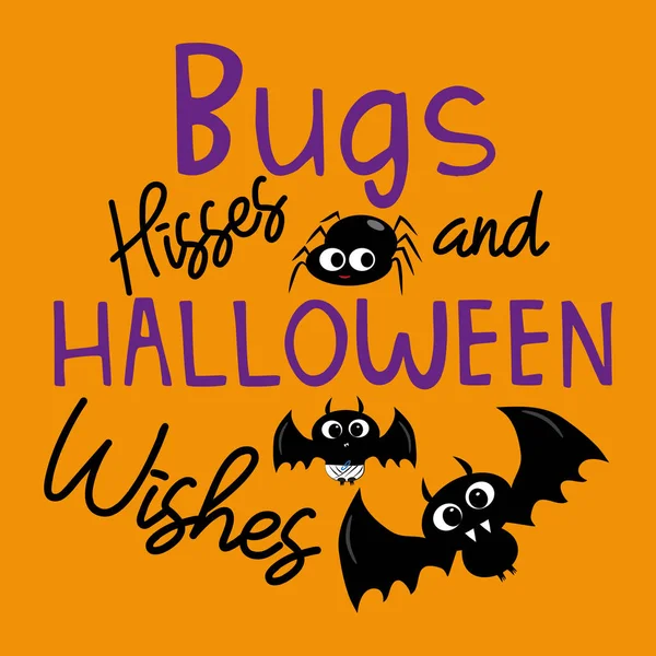 Bugs Hisses Halloween Wishes Funny Text Saying Cute Bats Spider — Stock Vector