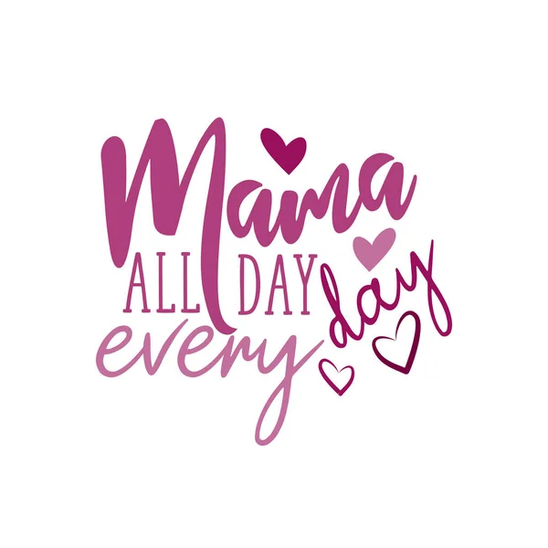 Mamá Todo Día Todos Los Días Texto Con Corazones Bueno — Vector de stock