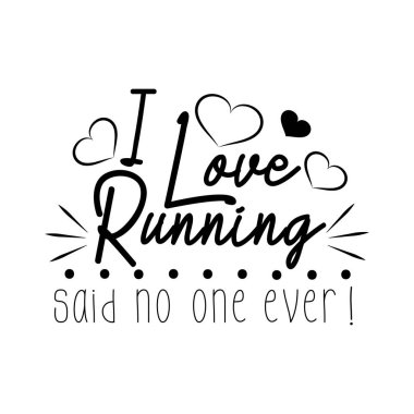 Koşmayı seviyorum - kimse söylemedi! El çizimi harfler. El yazısı, slogan ve şunu söylemek için motive edici. Tişört tasarımı, hediye, kupa, poster.