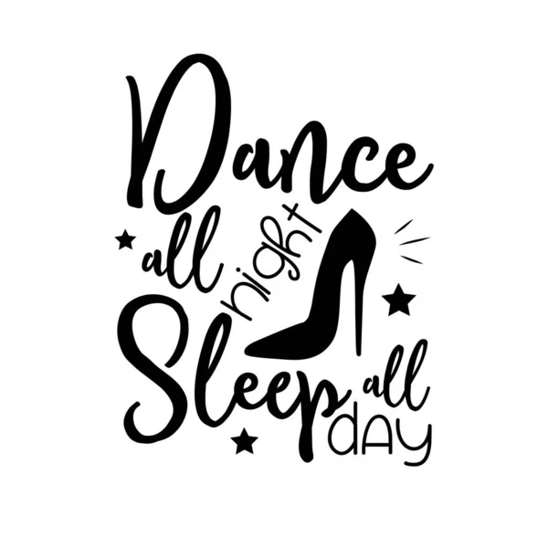 Dançar Noite Toda Dormir Dia Todo Engraçado Dizer Com Silhueta —  Vetores de Stock