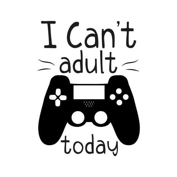 Can Adult Today Funny Text Black Controller White Background — Stock Vector