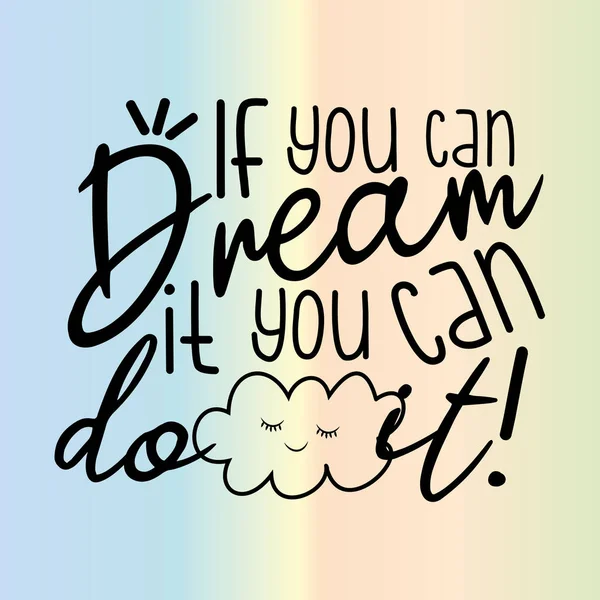 You Can Dream You Can Handwritten Positive Saying Text Cute — Stock Vector