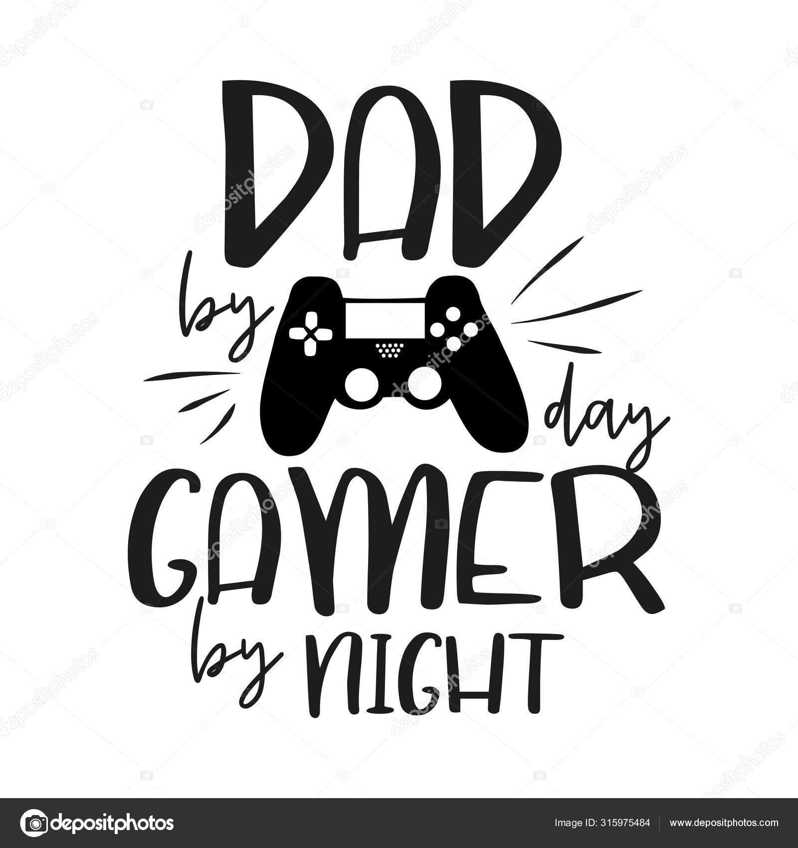 Papa Gamer Nuit Texte Drole Avec Fond Blanc Image Vectorielle Par Reginatolgyesi1984 Gmail Com C Illustration