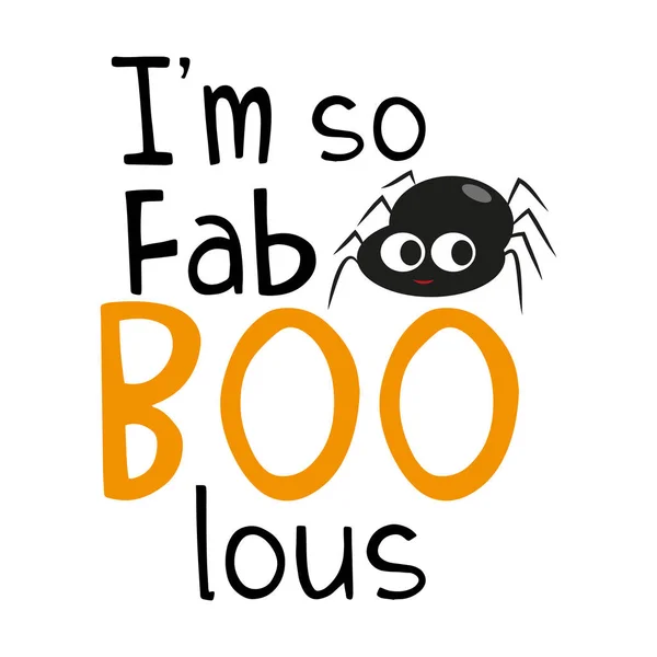 Olyan Csodás Halloween Szöveg Vagyok Cuki Kis Pókkal — Stock Vector