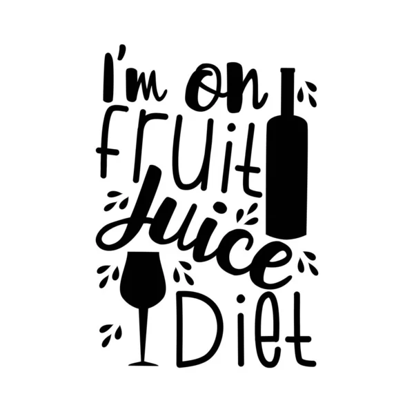 Estou Dieta Suco Frutas Texto Engraçado Com Garrafa Vinho Copo — Vetor de Stock