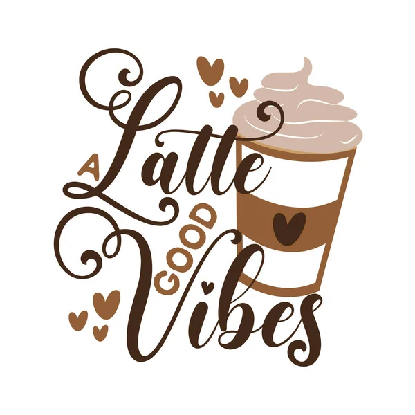 Une Bonne Ambiance Latte Calligarphy Avec Tasse Café Bon Pour — Image vectorielle