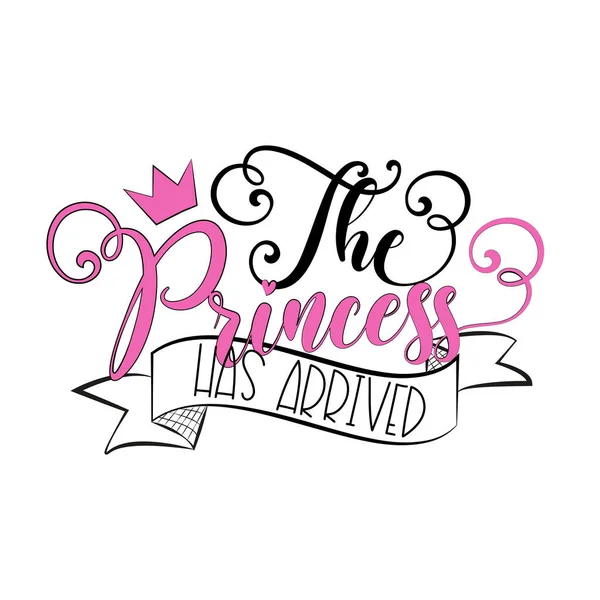 Princesse Est Arrivée Calligraphie Avec Couronne Bon Pour Carte Vœux — Image vectorielle