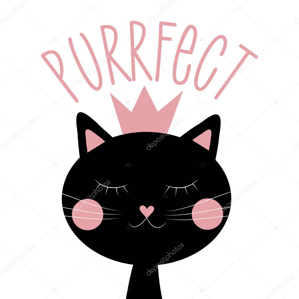 Purrfect - with cute black cat in crown. Good for Textile print, greeting card, poster, cover, birthday invitation card, gift design.