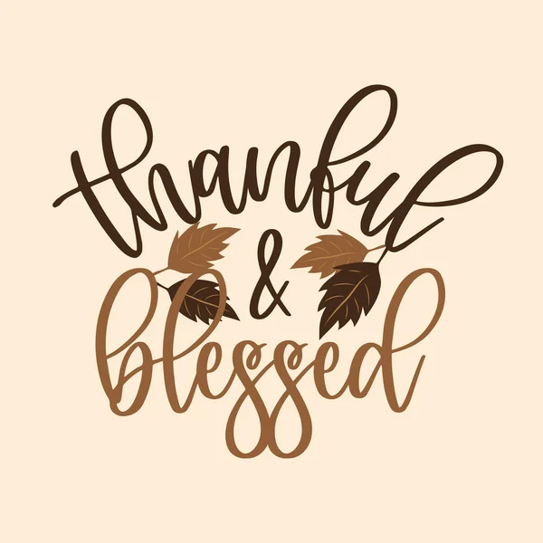 Tacksam Och Välsignad Thanksgiving Text Med Blad Beige Bakgrund Bra — Stock vektor