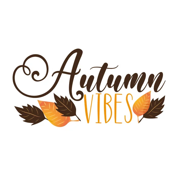 Autumn Vibes Autumnal Phrase Colorful Leaves Good Greeting Card Poster — Stock Vector