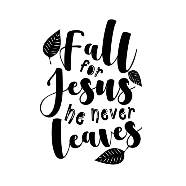 Fall Jesus Never Leaves Inspirierender Herbst Oder Thanksgiving Schönes Handgeschriebenes — Stockvektor