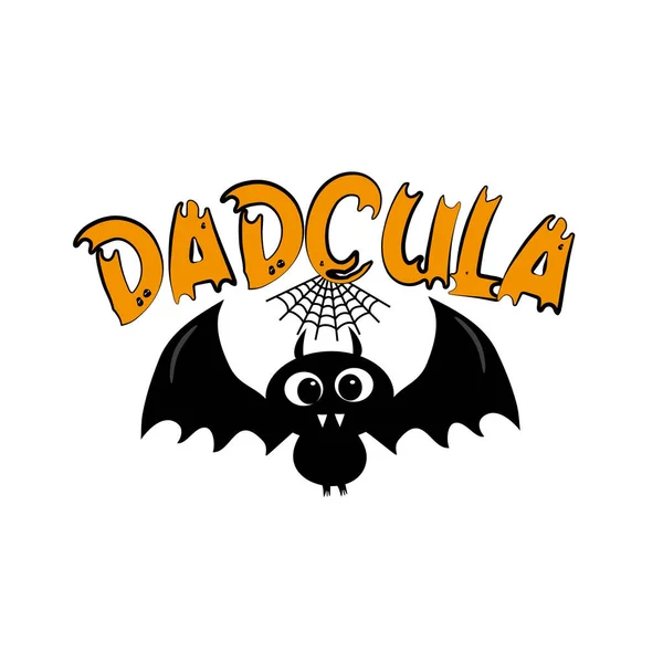 Dadcula Divertente Testo Halloween Papà Simpatico Pipistrello Nero Buono Stampa — Vettoriale Stock