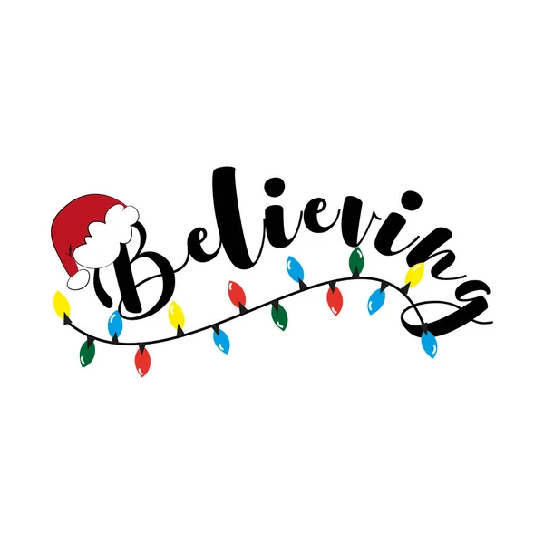 信じること サンタの帽子とクリスマスライト付きのクリスマス書道 家の装飾 ポスター バナー カード テキスタイルプリントとギフトデザインのために良い — ストックベクタ