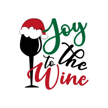 Joy To The Wine - Noel Baba 'nın şapkasında şarap kadehiyle komik bir Noel tabiri. Gömlek baskısı, poster, kart, kupa ve hediye tasarımı için iyi..