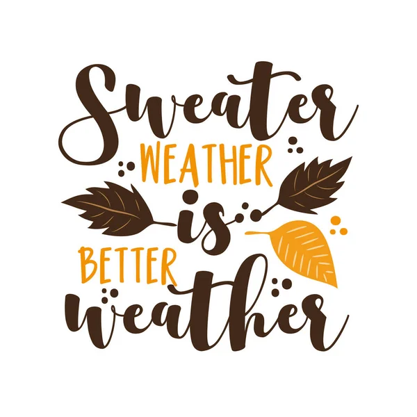 天気は良い日です 葉を持つ秋のフレーズ グリーティングカード ポスター テキスタイルプリント ギフトデザインに最適 — ストックベクタ