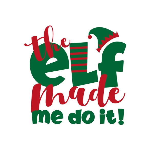 Elf Made Lustiger Weihnachtssatz Gut Für Shirt Druck Kindheit Plakat — Stockvektor