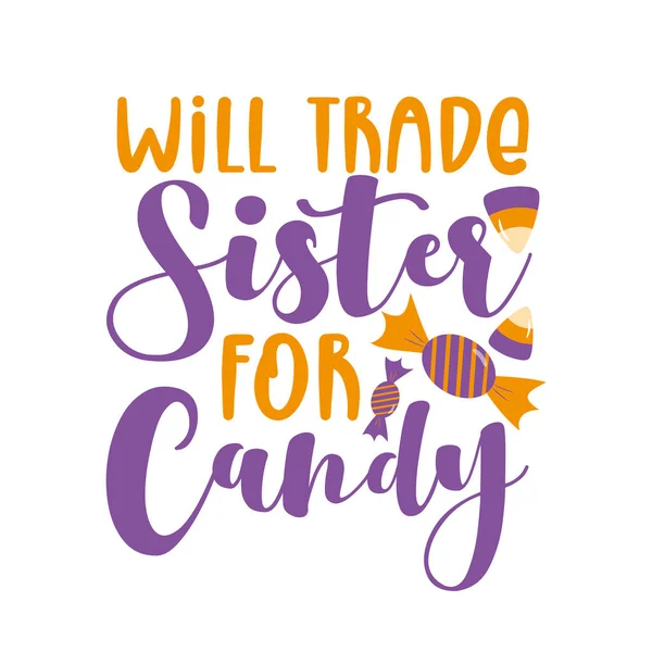 Trade Sister Candy Funny Saying Sweets Halloween Хорошо Подходит Печати — стоковый вектор