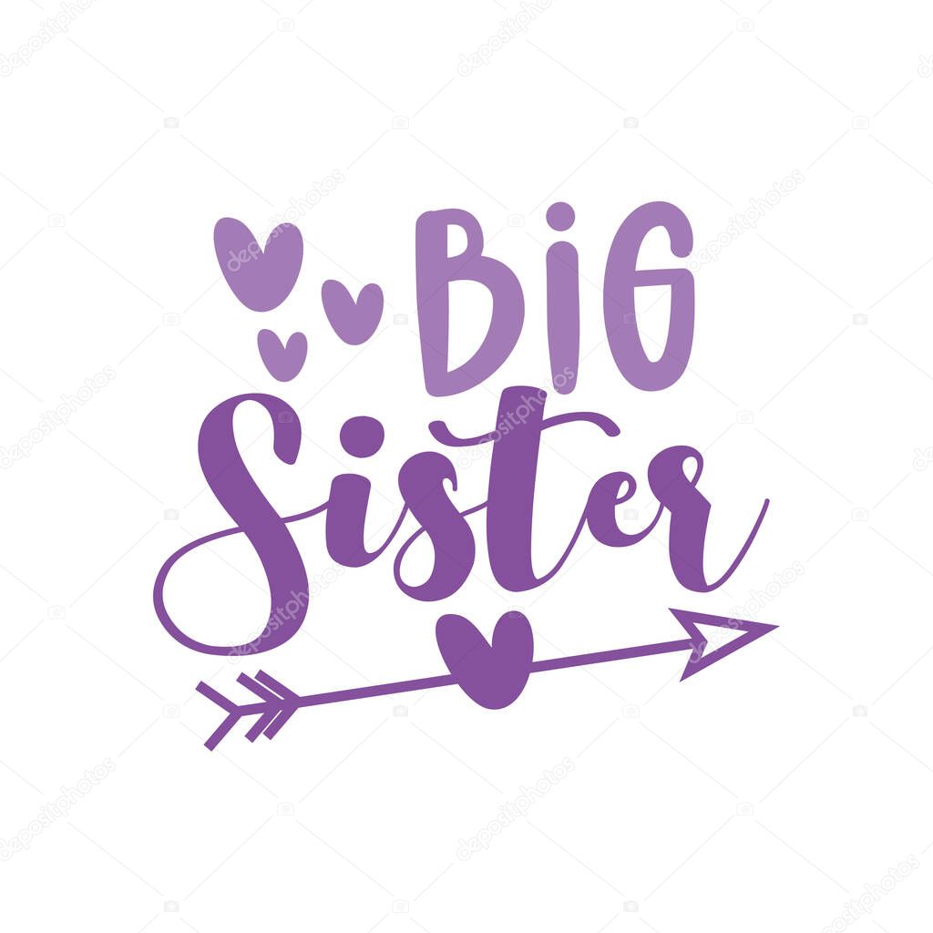 Big Sister- calligraphy with arrow symbol. Good for greeting card and child hoodies, t-shirt print, flyer, poster design, mug.