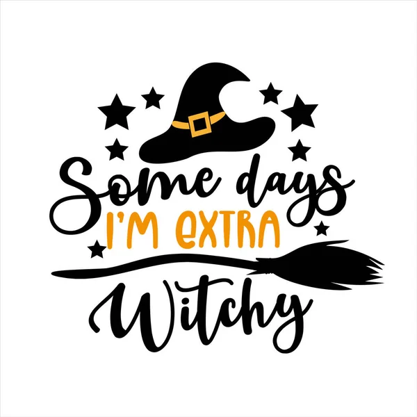 Some Days Extra Witchy Funny Phrase Halloween Broomstick Witch Hat — стоковый вектор