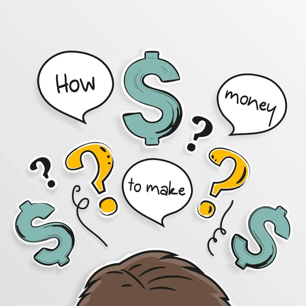 Nasıl para kazanmak için. Dolar işareti, soru işaretleri ve konuşma balonları başının üstünde. Vektör. — Stok Vektör