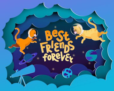 Sonsuza kadar en iyi arkadaş. Kartpostal Kağıt tarzı kesti. Alan astronotlar yıldızlı gökyüzü kediler. Yazı motivasyon posteri. Tebrik, Poster, afiş veya mutlu dostluk günü için kart